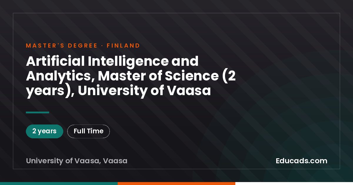 Artificial Intelligence and Analytics, Master of Science (2 years), University of Vaasa
