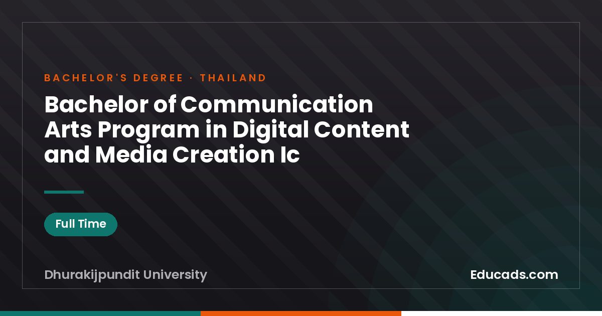Bachelor of Communication Arts Program in Digital Content and Media Creation Ic