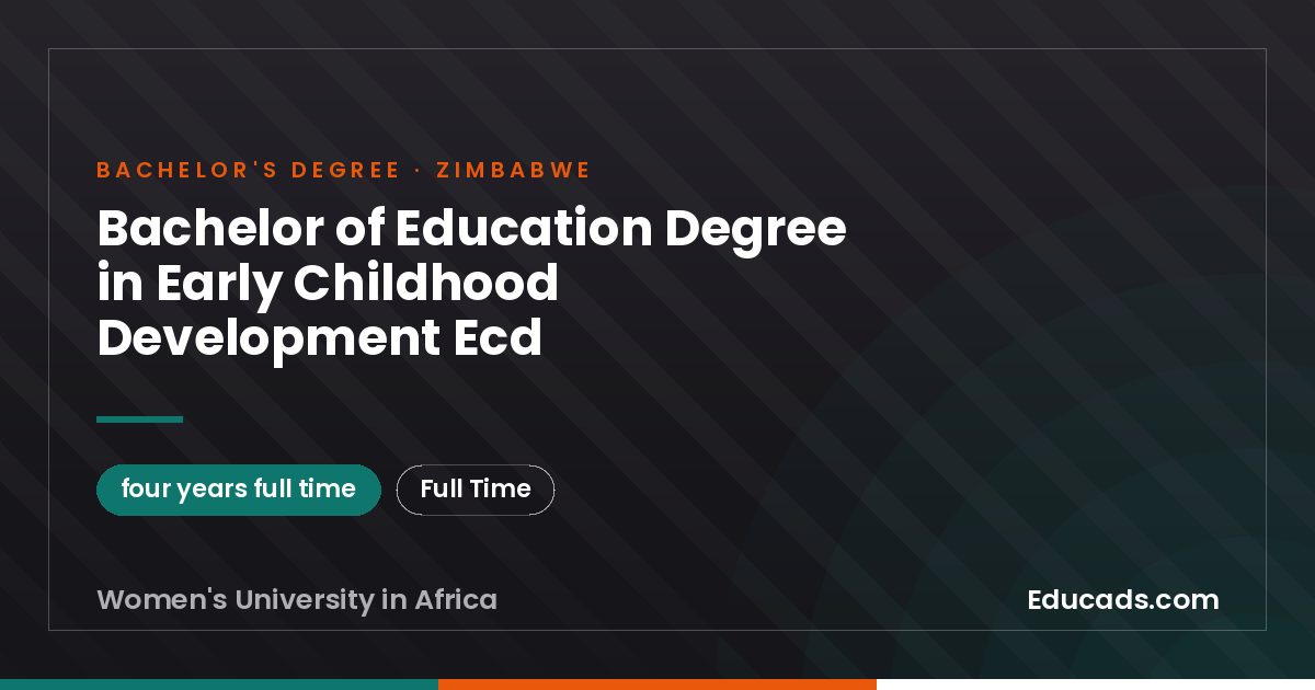 Bachelor of Education Degree in Early Childhood Development Ecd