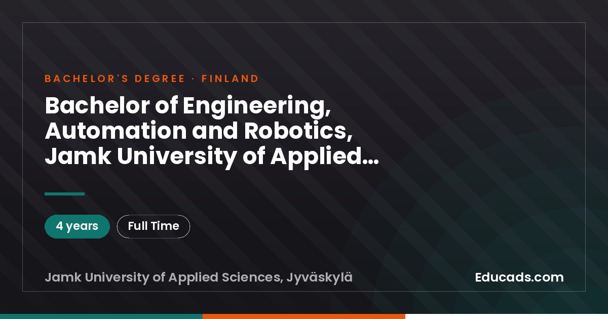 Bachelor of Engineering, Automation and Robotics, Jamk University of Applied Sciences