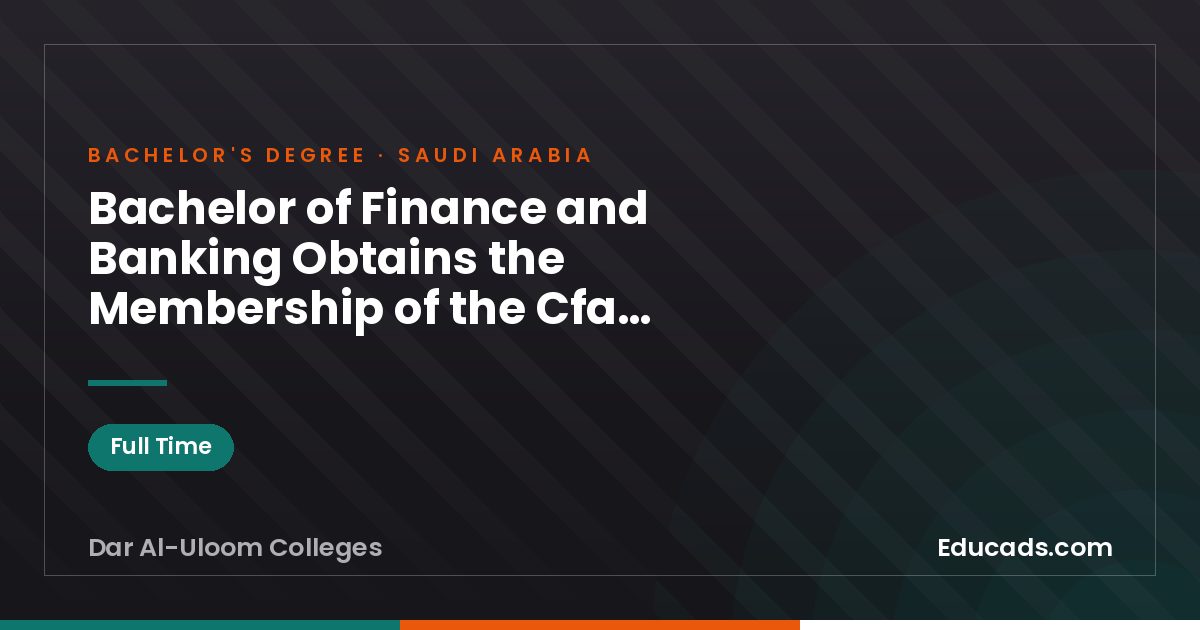 Bachelor of Finance and Banking Obtains the Membership of the Cfa Institute