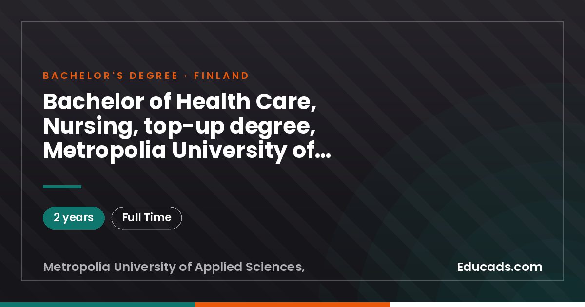Bachelor of Health Care, Nursing, top-up degree, Metropolia University of Applied Sciences
