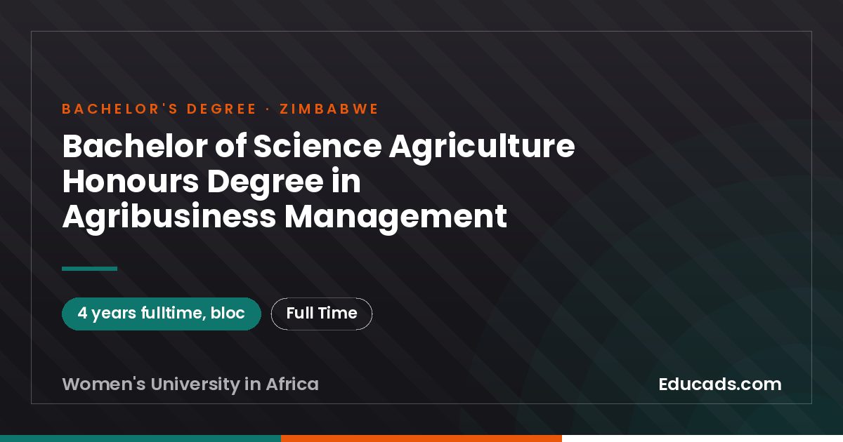 Bachelor of Science Agriculture Honours Degree in Agribusiness Management