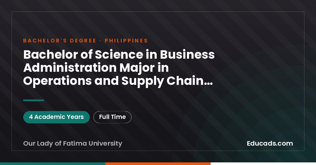 Bachelor of Science in Business Administration Major in Operations and Supply Chain Management