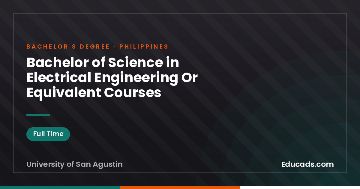 Bachelor of Science in Electrical Engineering Or Equivalent Courses