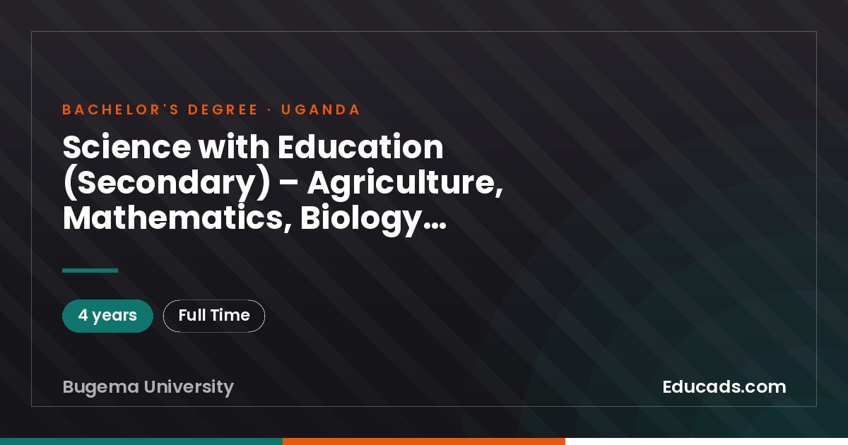 Science with Education (Secondary) – Agriculture, Mathematics, Biology, Chemistry, Physics