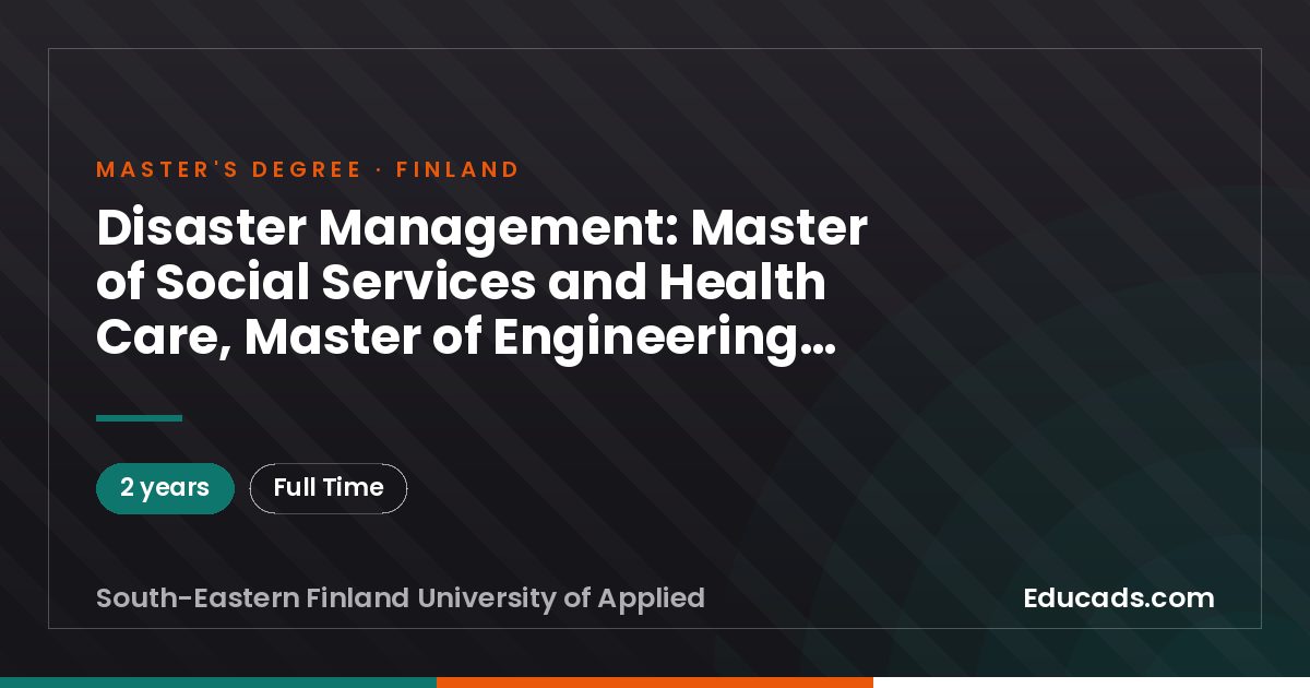 Disaster Management: Master of Social Services and Health Care, Master of Engineering, Master of Business Administration