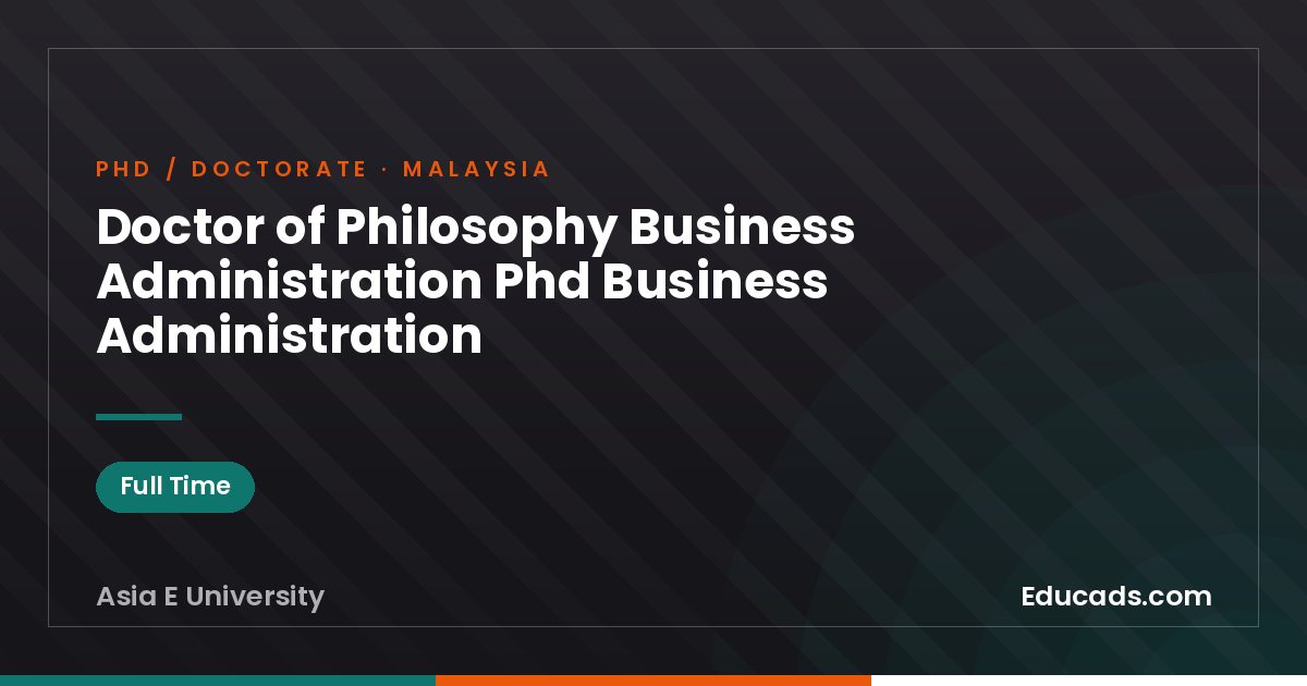 Doctor of Philosophy Business Administration Phd Business Administration