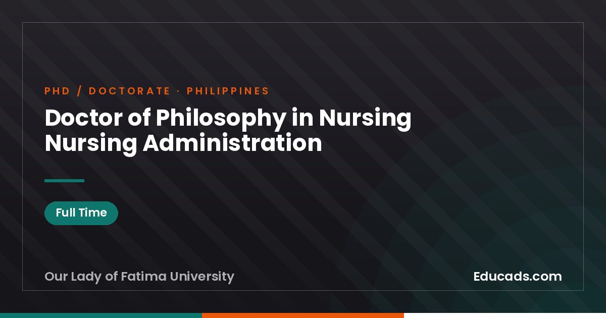 Doctor of Philosophy in Nursing Nursing Administration