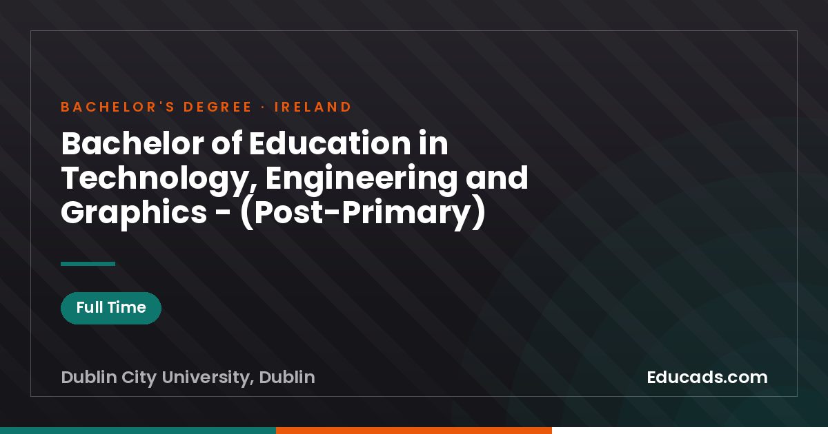 Bachelor of Education in Technology, Engineering and Graphics - (Post-Primary)