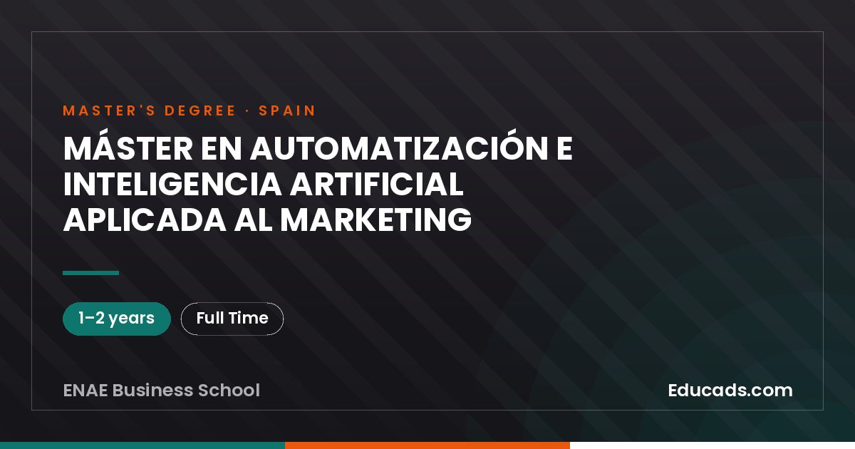 MÁSTER EN AUTOMATIZACIÓN E INTELIGENCIA ARTIFICIAL APLICADA AL MARKETING