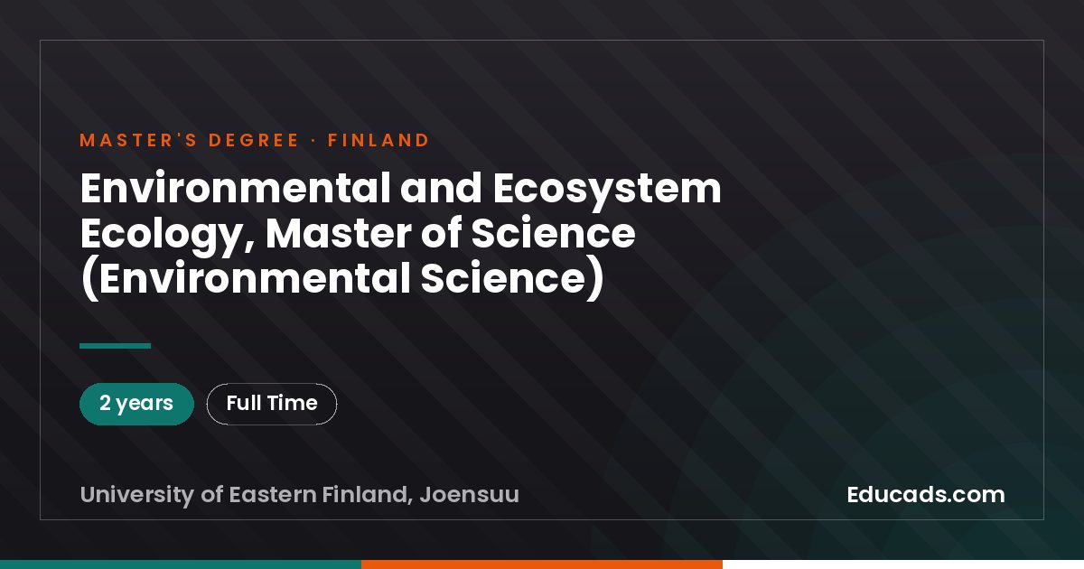 Environmental and Ecosystem Ecology,  Master of Science (Environmental Science)