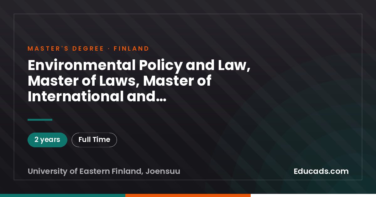 Environmental Policy and Law, Master of Laws, Master of International and Comparative Law (MICL), Master in Social Sciences (MSocSc)