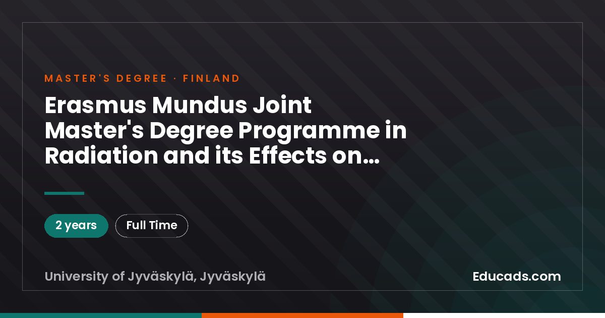 Erasmus Mundus Joint Master's Degree Programme in Radiation and its Effects on MicroElectronics and Photonics Technologies, Master of Science (2 yrs), University of Jyväskylä