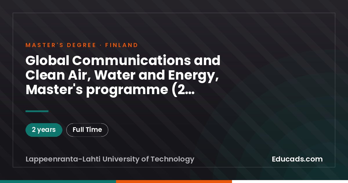 Global Communications and Clean Air, Water and Energy, Master's programme (2 years), Lappeenranta