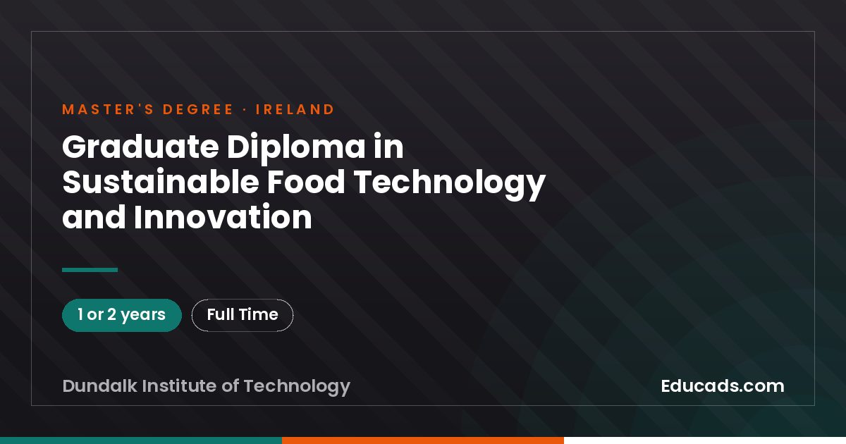 Graduate Diploma in Sustainable Food Technology and Innovation
