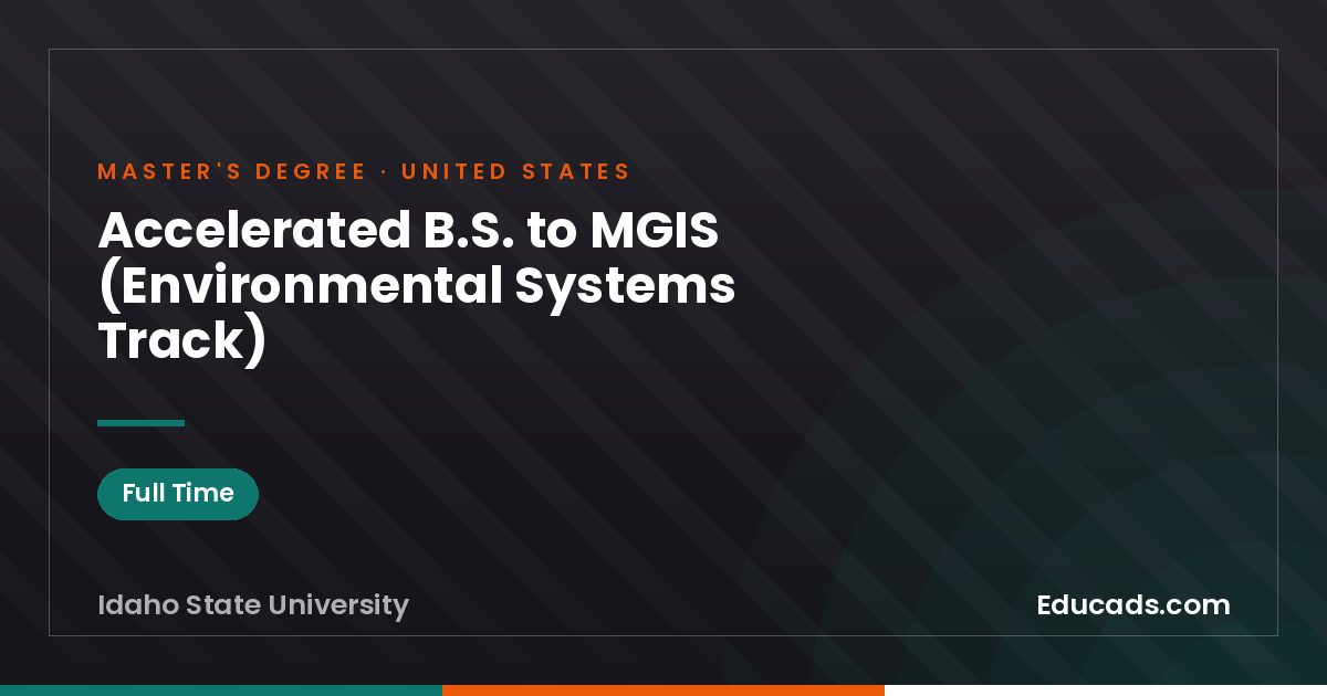 Accelerated B.S. to MGIS (Environmental Systems Track)