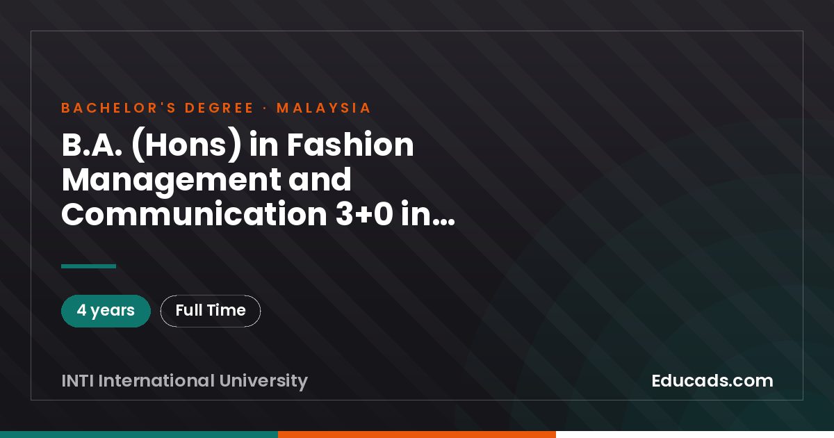 B.A. (Hons) in Fashion Management and Communication 3+0 in collaboration with Sheffield Hallam University, UK