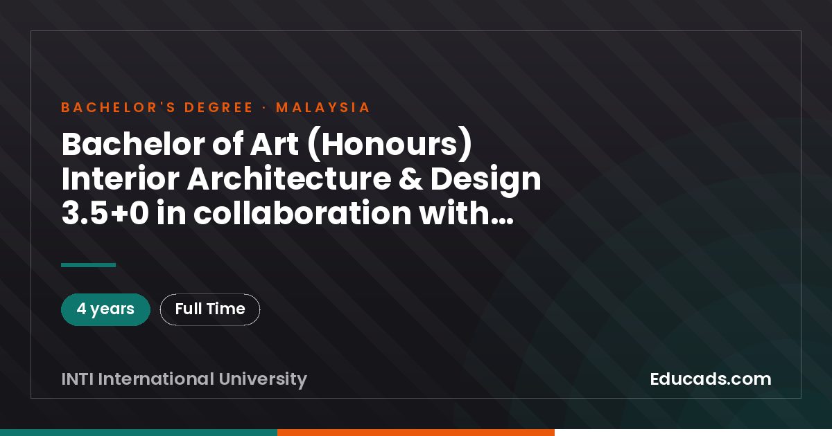 Bachelor of Art (Honours) Interior Architecture & Design 3.5+0 in collaboration with Sheffield Hallam University, UK