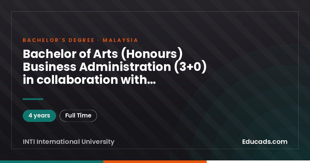 Bachelor of Arts (Honours) Business Administration (3+0) in collaboration with University of Hertfordshire, UK