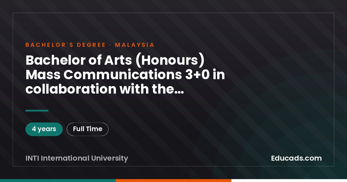 Bachelor of Arts (Honours) Mass Communications 3+0 in collaboration with the University of Hertfordshire, UK