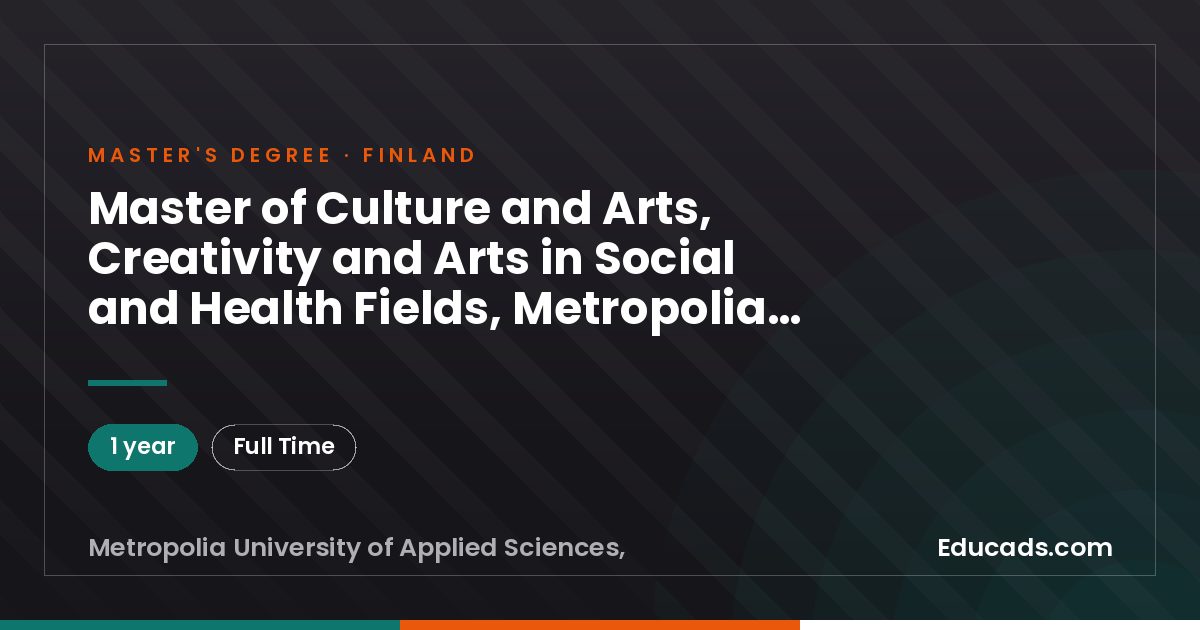 Master of Culture and Arts, Creativity and Arts in Social and Health Fields, Metropolia University of Applied Sciences