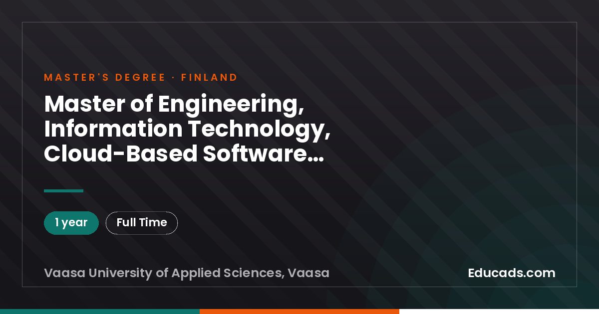 Master of Engineering, Information Technology, Cloud-Based Software Engineering, VAMK