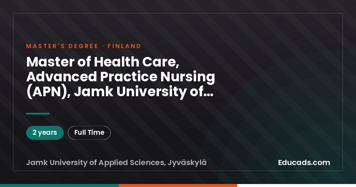 Master of Health Care, Advanced Practice Nursing (APN), Jamk University of Applied Sciences (Jyväskylä)