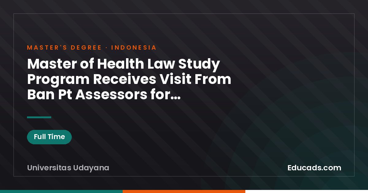 Master of Health Law Study Program Receives Visit From Ban Pt Assessors for Accreditation Field Assessment