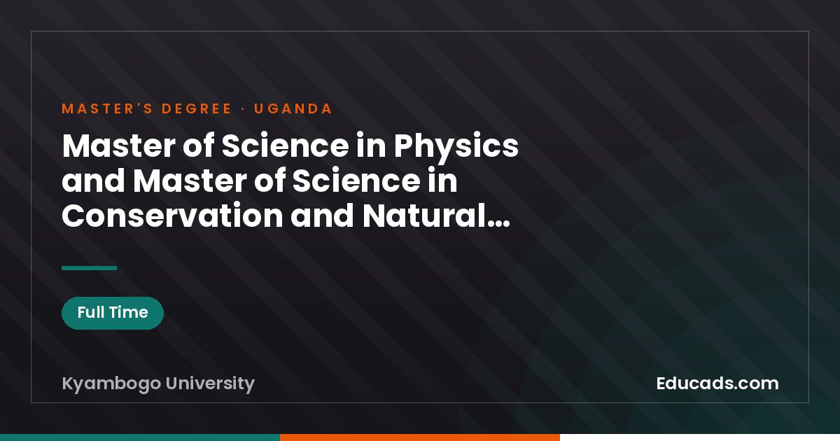 Master of Science in Physics and Master of Science in Conservation and Natural Resources Management 2020 2021 Academic Year