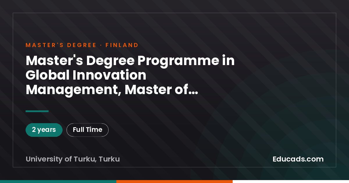 Master's Degree Programme in Global Innovation Management, Master of Science (Economics and Business Administration),