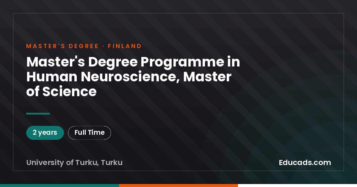Master's Degree Programme in Human Neuroscience, Master of Science
