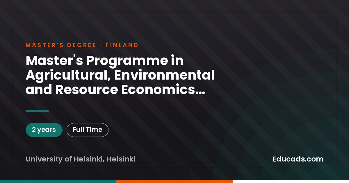 Master's Programme in Agricultural, Environmental and Resource Economics, Master of Science (Agriculture and Forestry), 2 years