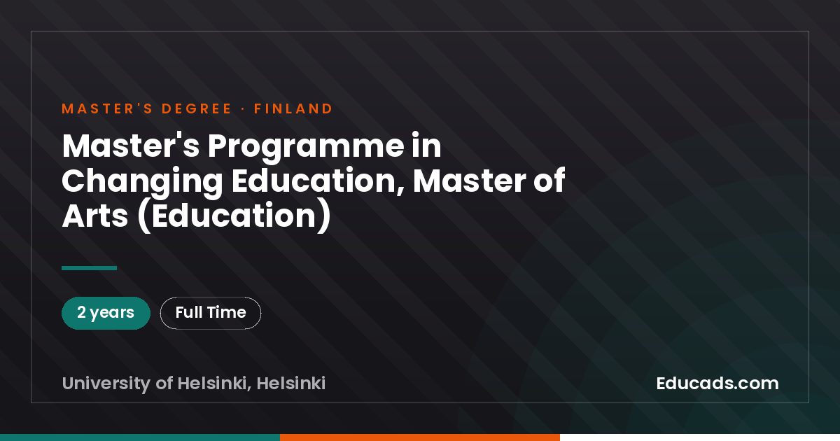Master's Programme in Changing Education, Master of Arts (Education)