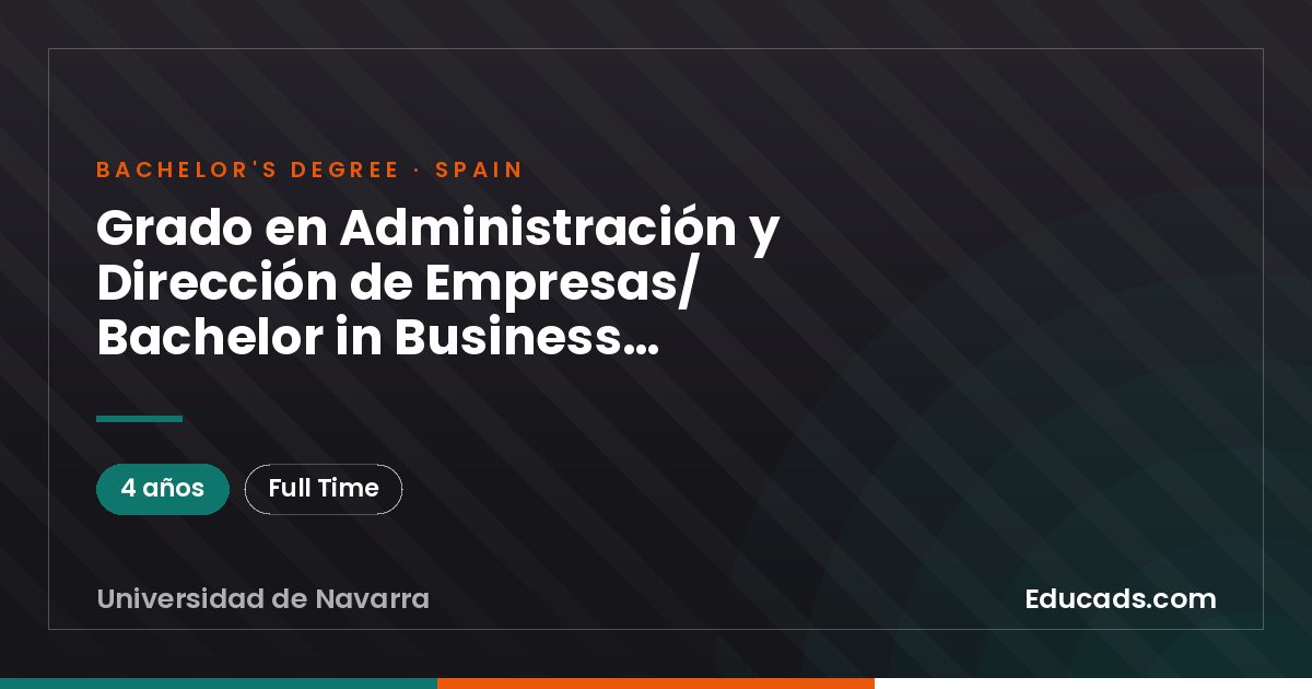 Grado en Administración y Dirección de Empresas/ Bachelor in Business Administration (BBA) y Diploma en Innovation&Entrepreneurship
