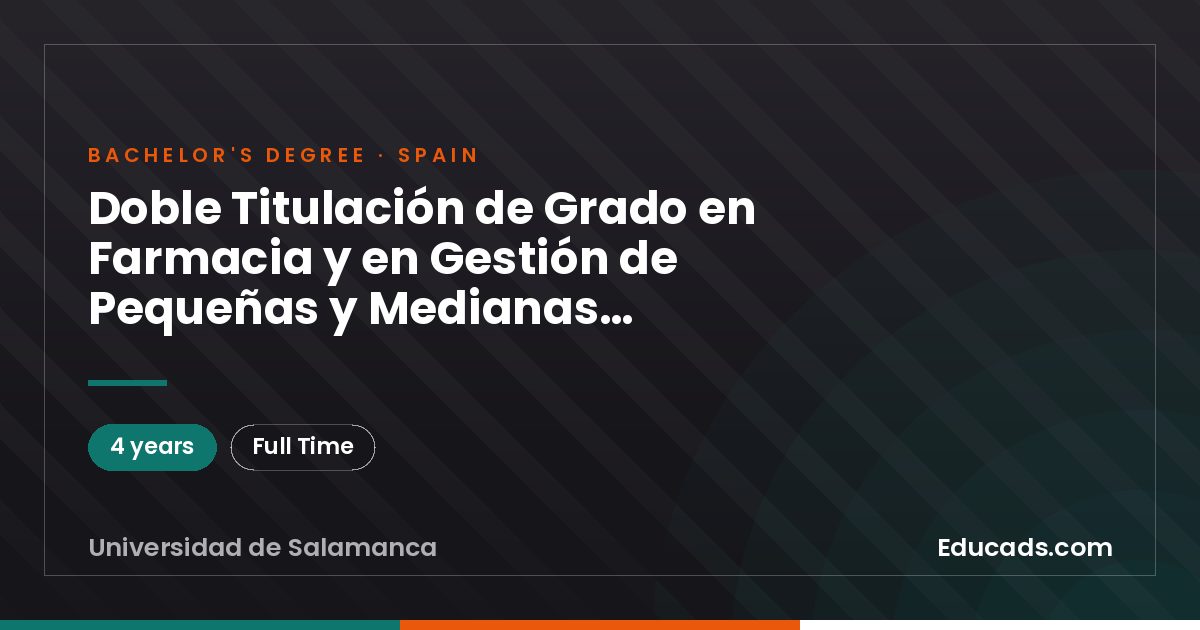 Doble Titulación de Grado en Farmacia y en Gestión de Pequeñas y Medianas Empresas (PYMES)
