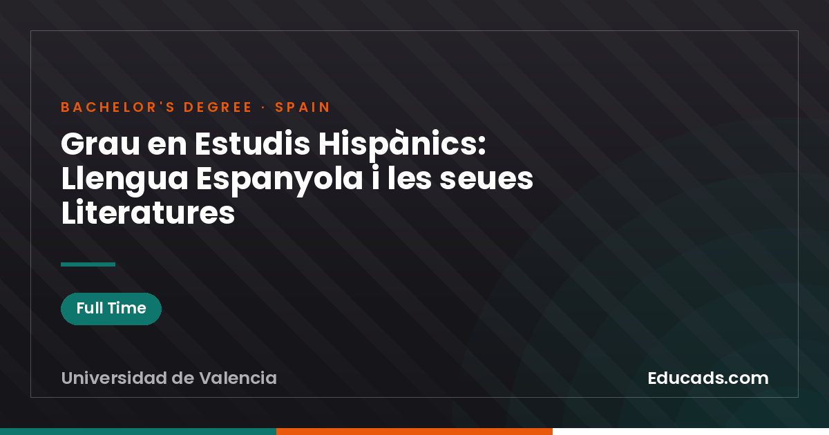 Grau en Estudis Hispànics: Llengua Espanyola i les seues Literatures