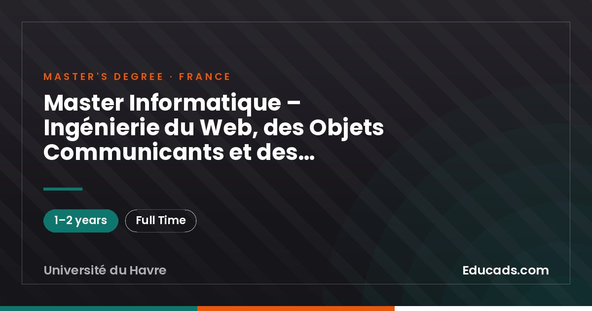 Master Informatique – Ingénierie du Web, des Objets Communicants et des Systèmes complexes (IWOCS)