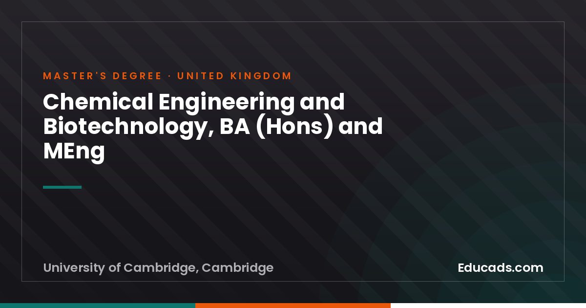 Chemical Engineering and Biotechnology, BA (Hons) and MEng