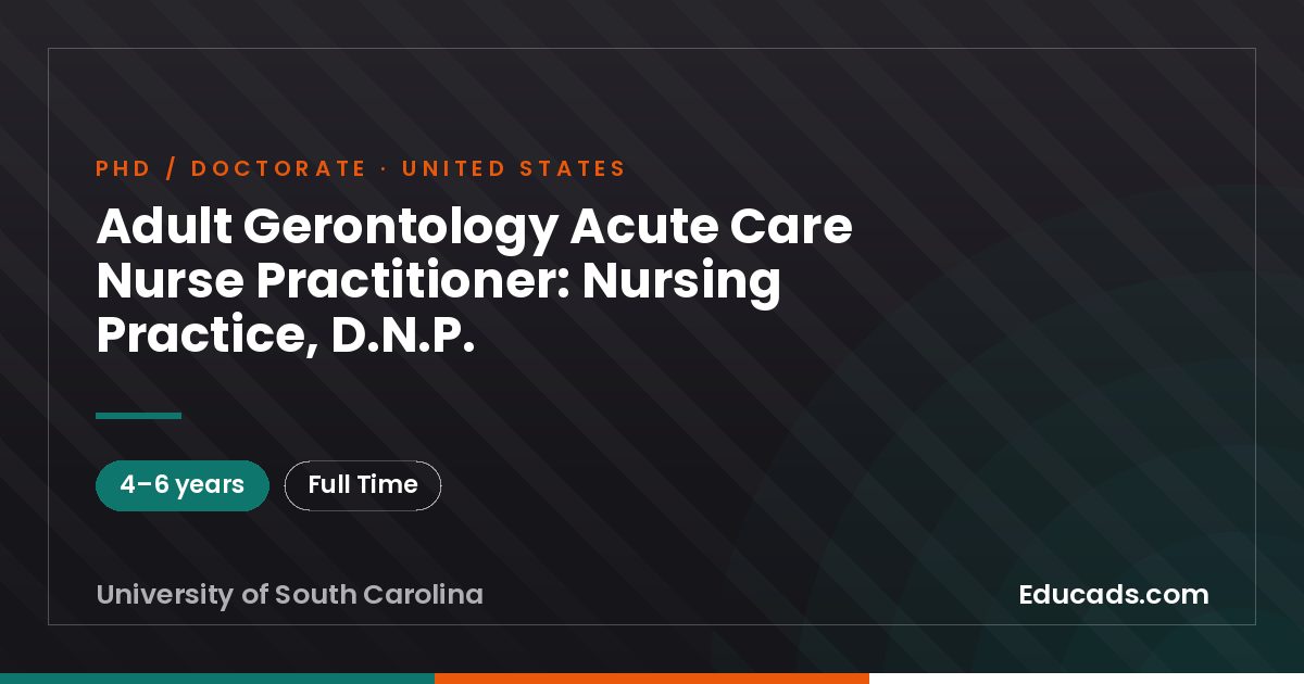 Adult Gerontology Acute Care Nurse Practitioner: Nursing Practice, D.N.P.