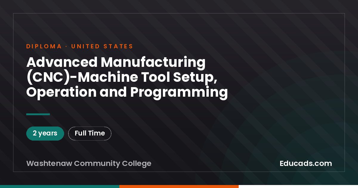 Advanced Manufacturing (CNC)-Machine Tool Setup, Operation and Programming