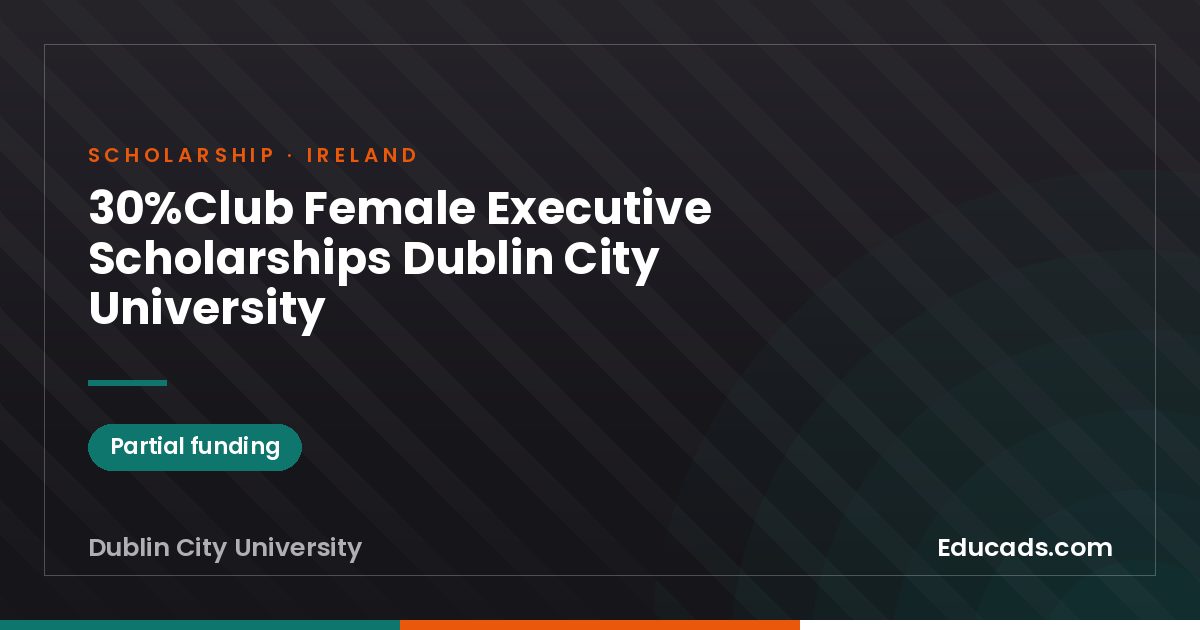 30%Club Female Executive Scholarships Dublin City University scholarship