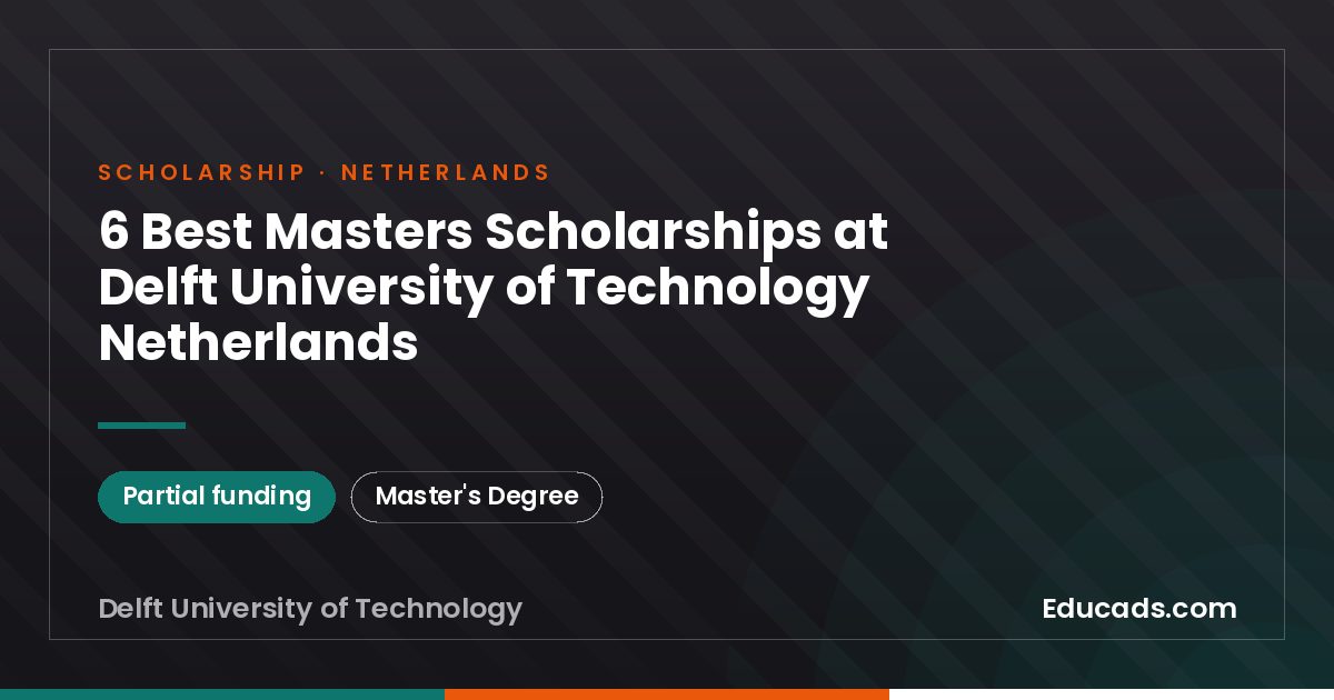 6 Best Masters Scholarships at Delft University of Technology Netherlands scholarship
