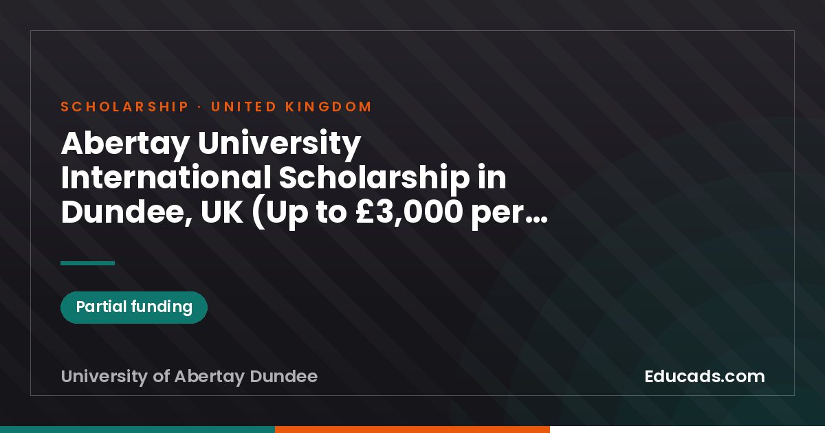 Abertay University International Scholarship in Dundee, UK (Up to £3,000 per year) scholarship