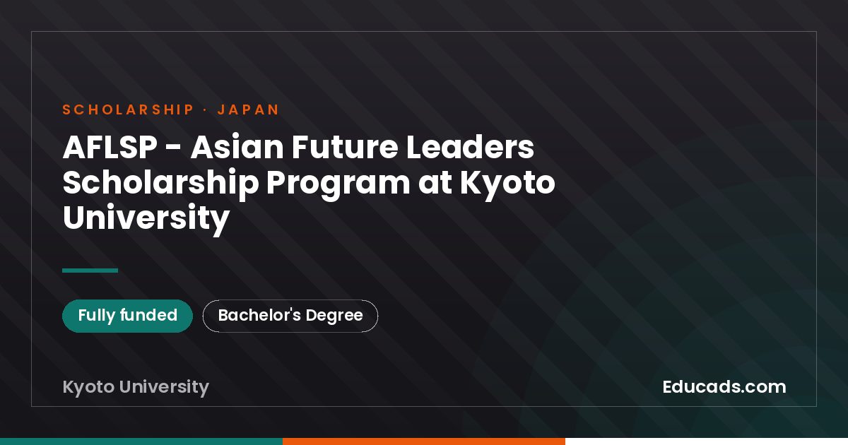 AFLSP - Asian Future Leaders Scholarship Program at Kyoto University scholarship