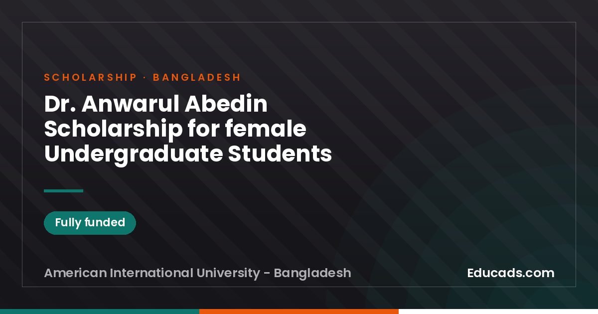 Dr. Anwarul Abedin Scholarship for female Undergraduate Students scholarship