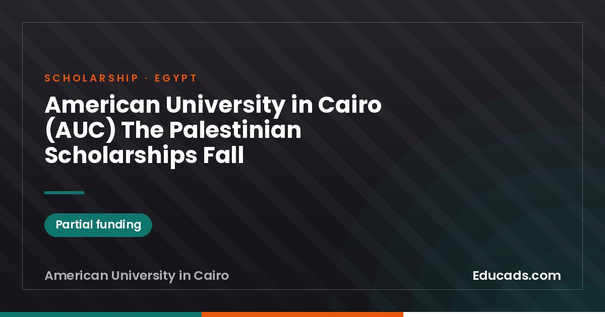 American University in Cairo (AUC) The Palestinian Scholarships Fall scholarship