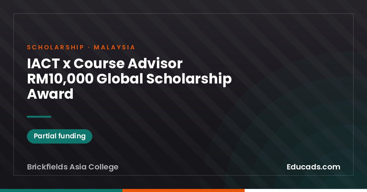 IACT x Course Advisor RM10,000 Global Scholarship Award scholarship
