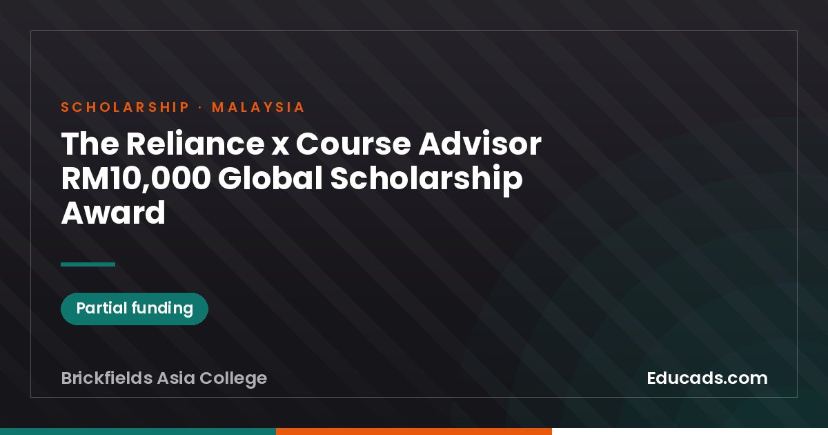 The Reliance x Course Advisor RM10,000 Global Scholarship Award scholarship