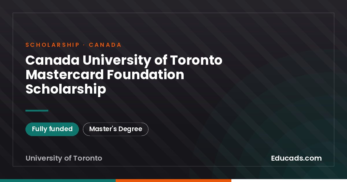 Canada University of Toronto Mastercard Foundation Scholarship scholarship